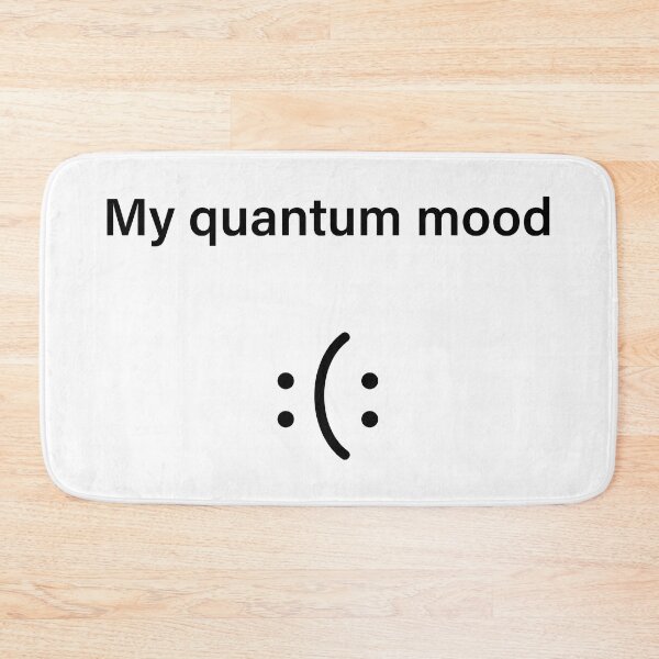 Item preview, Quantum Mood Funny Quantum Physics  designed and sold by ScienceCorner.