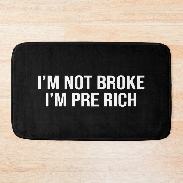 Item preview, I'm Not Broke I'm Pre Rich designed and sold by Supra Designs.