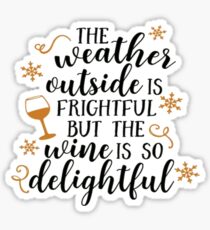 But The Wine is So Delightful Sticker