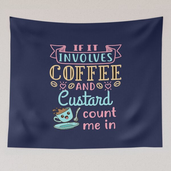 Item preview, If It Involves Coffee and Custard Count Me In designed and sold by jaygo.