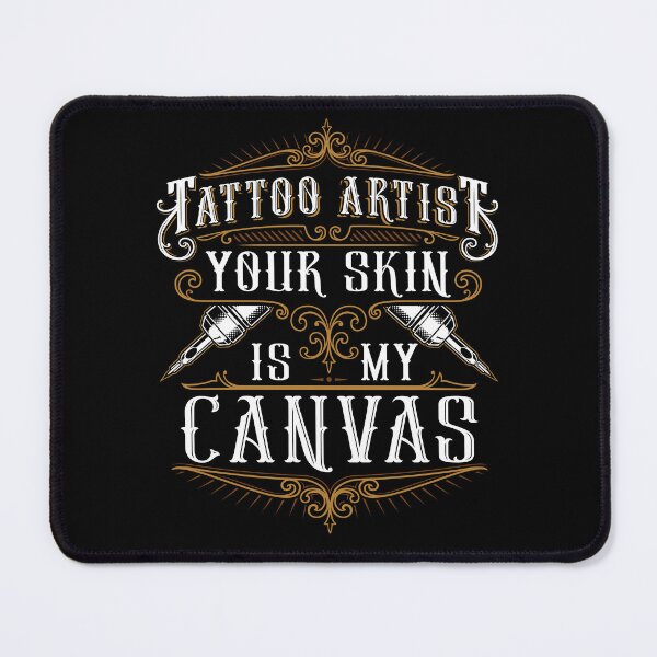 Item preview, Tattoo Artist Your Skin Is My Canvas designed and sold by jaygo.