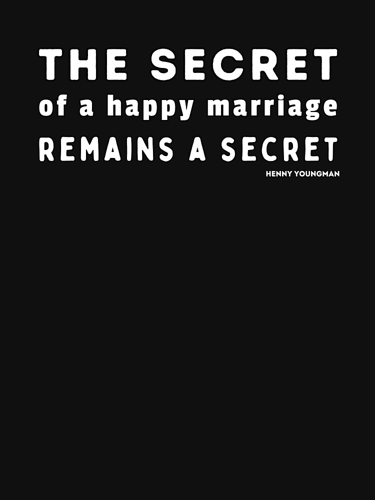 The Secret Of A Happy Marriage Remains A Secret Design For Married Groom Honeymoon Just 8946