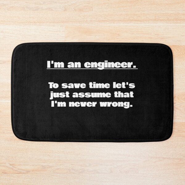 Item preview, I'm an engineer. To save time let's just assume that I'm never wrong designed and sold by KiziuMiziu ⭐⭐⭐⭐⭐.