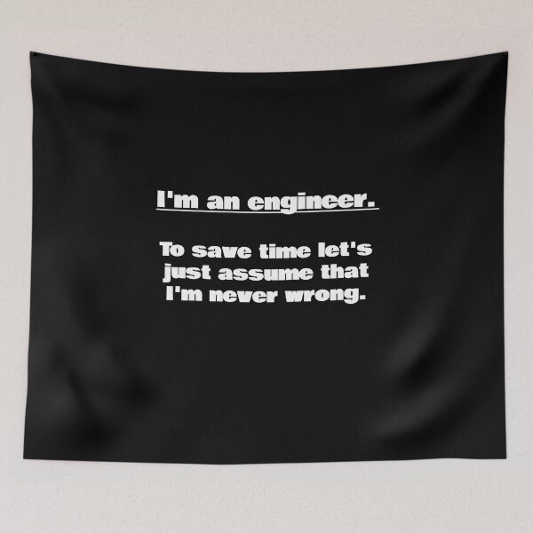 Item preview, I'm an engineer. To save time let's just assume that I'm never wrong designed and sold by KiziuMiziu ⭐⭐⭐⭐⭐.