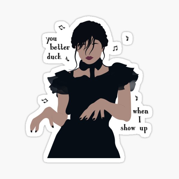 you better duck when I show up, wednesday dancing Sticker