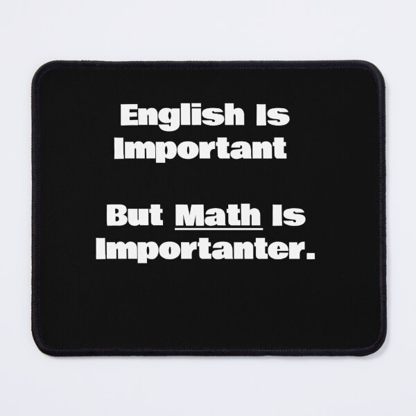 Item preview, English Is Important But Math Is Importanter designed and sold by KiziuMiziu ⭐⭐⭐⭐⭐.