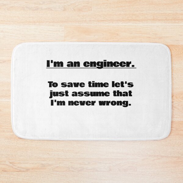 Item preview, I'm an engineer. To save time let's just assume that I'm never wrong designed and sold by KiziuMiziu ⭐⭐⭐⭐⭐.