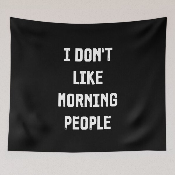 Item preview, I Don't Like Morning People - Funny Typography Design designed and sold by FunnyHomeQuotes.