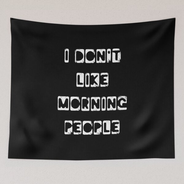 Item preview, I Don't Like Morning People - Funny Typography Design designed and sold by FunnyHomeQuotes.