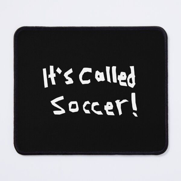 Item preview,  IT'S CALLED SOCCER! designed and sold by AgamTroeger.