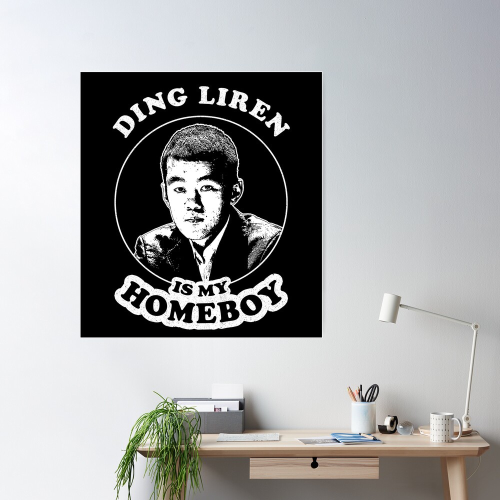 Ding Liren Is My Homeboy - Funny Chess Memes For Fans Of Ding Liren Poster  for Sale by edygun