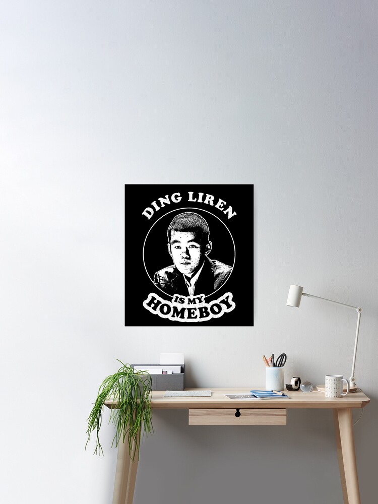 Ding Liren Is My Homeboy - Funny Chess Memes For Fans Of Ding Liren Poster  for Sale by edygun