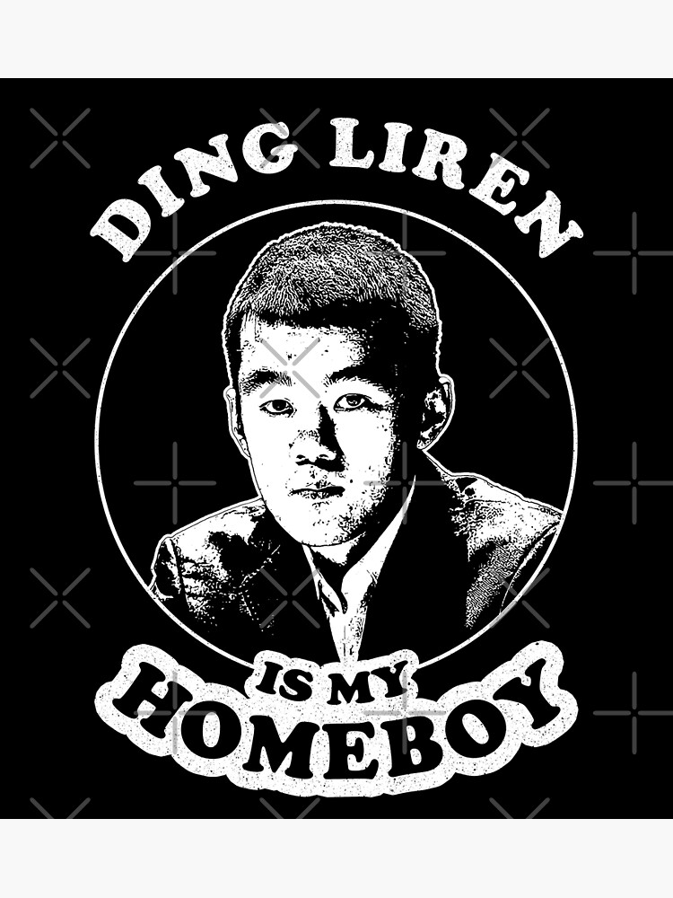 Ding Liren Is My Homeboy - Funny Chess Memes For Fans Of Ding Liren Poster  for Sale by edygun