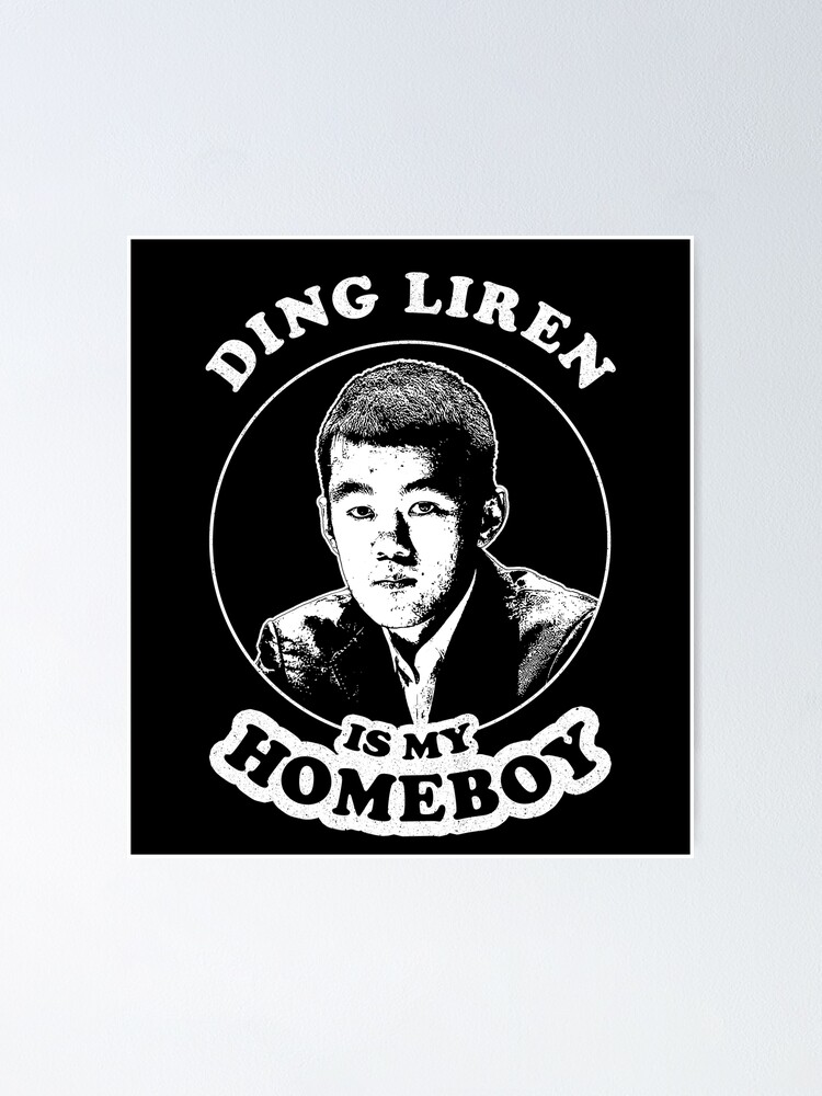 Ding Liren Is My Homeboy - Funny Chess Memes For Fans Of Ding Liren Poster  for Sale by edygun