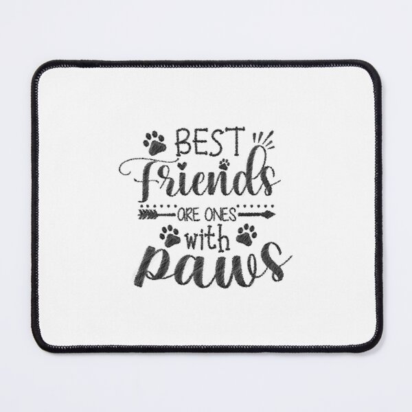 Item preview, My Best Friend has Paws, best friends are ones with paws, my best friend has paws,best friend,dog lover,paws designed and sold by RedArtsDesign.