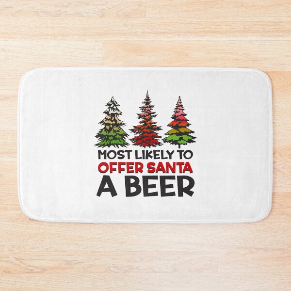 Item preview, Most Likely To Offer Santa A Beer Funny Drinking Christmas designed and sold by Dolphin Graphic.