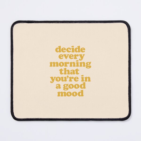 Item preview, Decide Every Morning That You're in a Good Mood inspirational typography design by The Motivated Type in yellow designed and sold by MotivatedType.