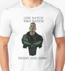 One Batch, Two Batch, Penny & Dime. Frank Castle Unisex T-Shirt