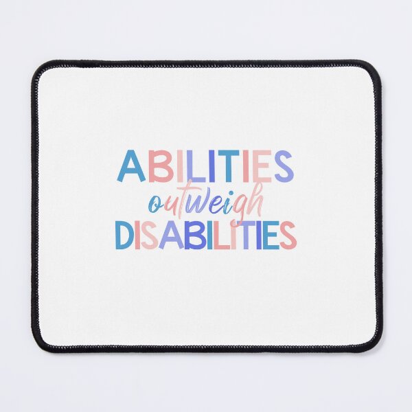Item preview, Abilities Outweigh Disabilities Colorful Quote designed and sold by InnaPo ⭐⭐⭐⭐⭐.