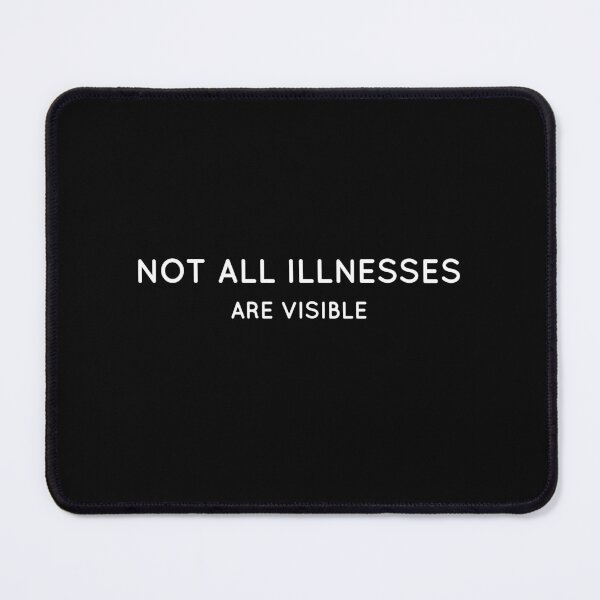Item preview, Not All Illnesses Are Visible designed and sold by OUSSART ⭐⭐⭐⭐⭐.