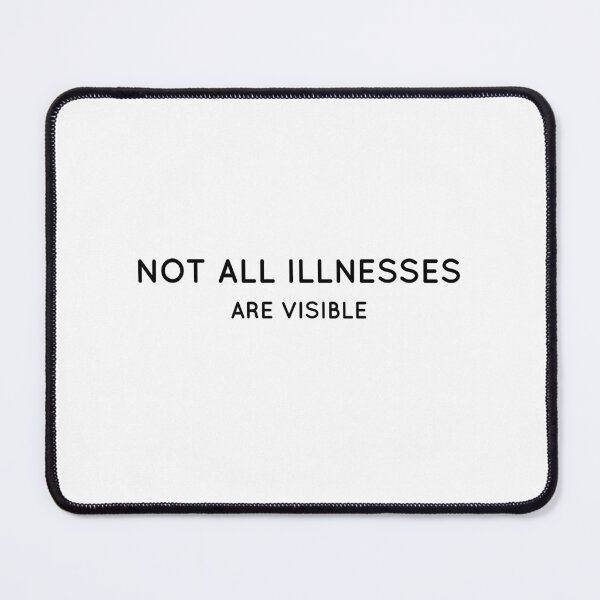 Item preview, Not All Illnesses Are Visible designed and sold by OUSSART ⭐⭐⭐⭐⭐.