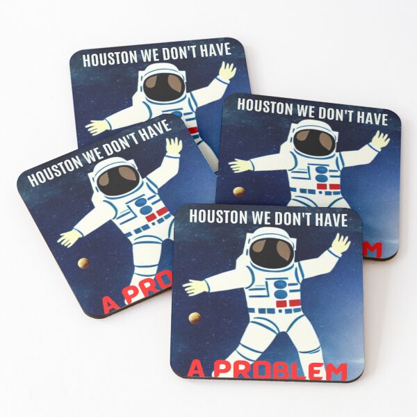 Item preview,  HOUSTON WE DONT HAVE A PROBLEM - HOUSTON WE HAVE A PROBLEM QUOTE - ASTRONAUT designed and sold by ArtzandDesignz.
