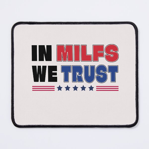 Item preview, in milfs we trust designed and sold by Goodthings99.