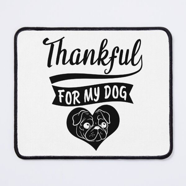 Item preview, Thankful for my dog, funny pug designed and sold by MoSaid.