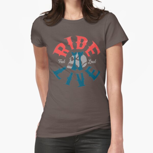 Ride 2 live Fitted T-Shirt
