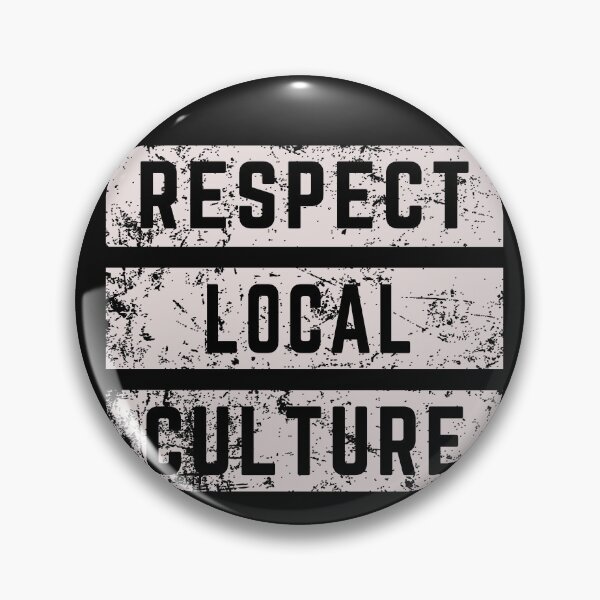 Item preview, Respect local culture designed and sold by Goodthings99.