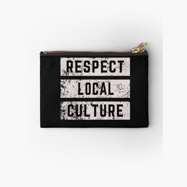 Item preview, Respect local culture designed and sold by Goodthings99.