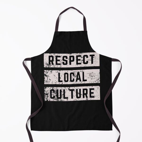 Item preview, Respect local culture designed and sold by Goodthings99.
