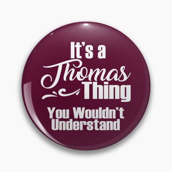 Item preview, It's a Thomas Thing...you wouldn't understand designed and sold by Jandsgraphics.