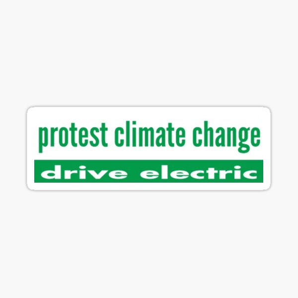 Protest Climate Change Drive Electric Sticker