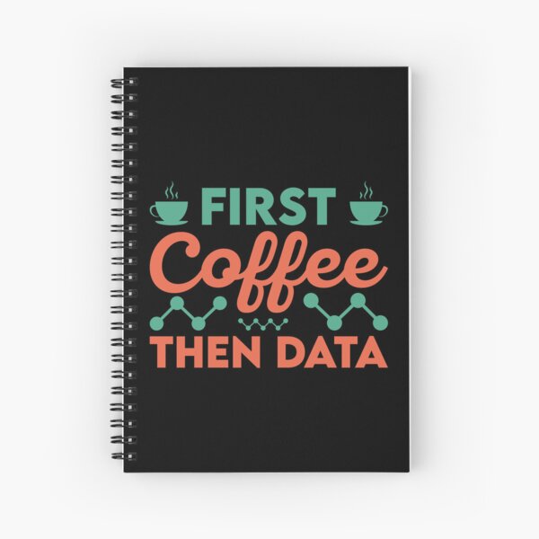 First I Drink The Coffee Then I Analyze The Data,Behavior Analyst: Coffee  Data notebook,Behavior notebook,Behavior Analyst,BCBA Practitioner,BCBA