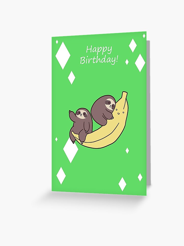 Carte De Vœux Joyeux Anniversaire Paresseux Et Banane Geante Par Saradaboru Redbubble