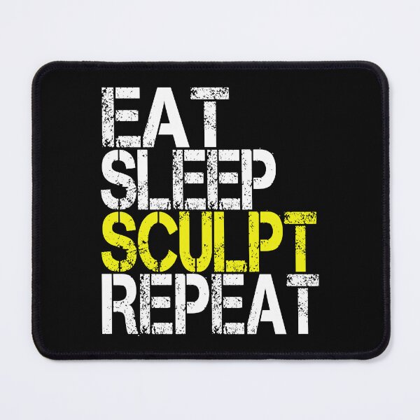 Item preview, Eat Sleep Sculpt Repeat, Grunge  designed and sold by ACC .
