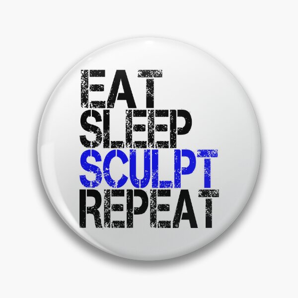 Item preview, Eat Sleep Sculpt Repeat, Grunge  designed and sold by ACC .