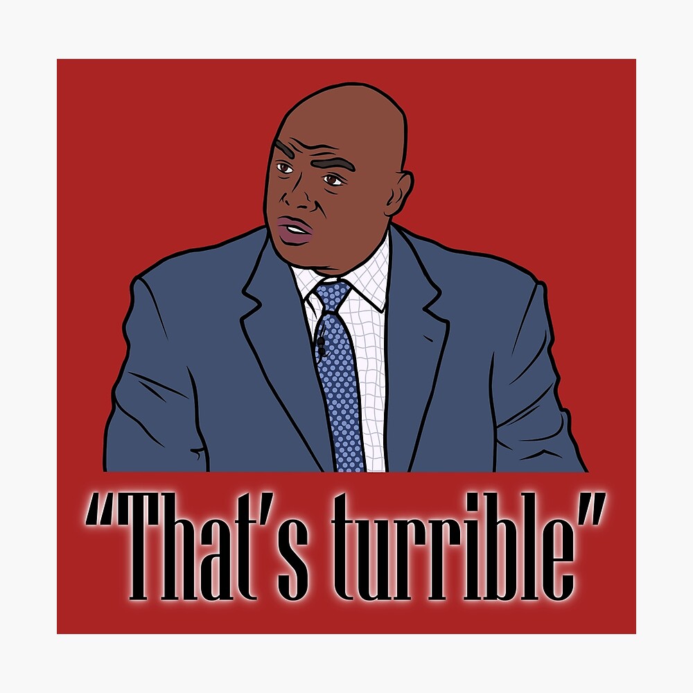 Charles Barkley Thats Turrible Poster for Sale by RatTrapTees |  Redbubble