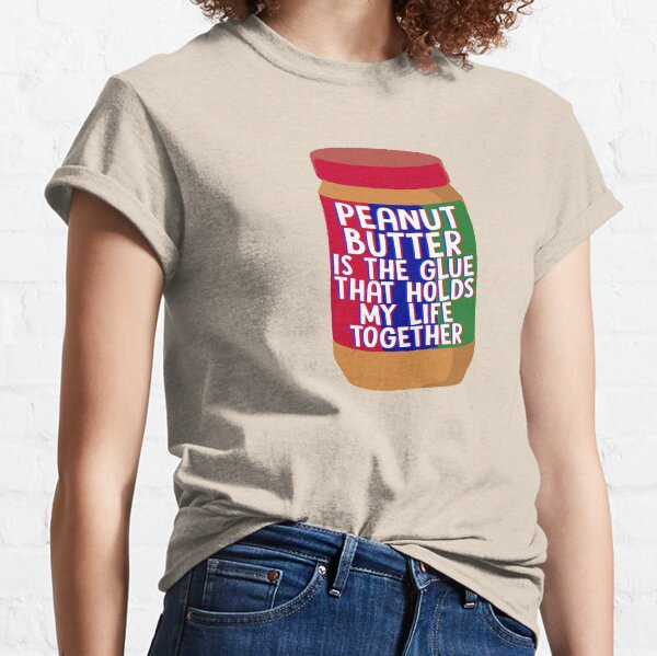 Peanut Butter Classic T-Shirt
