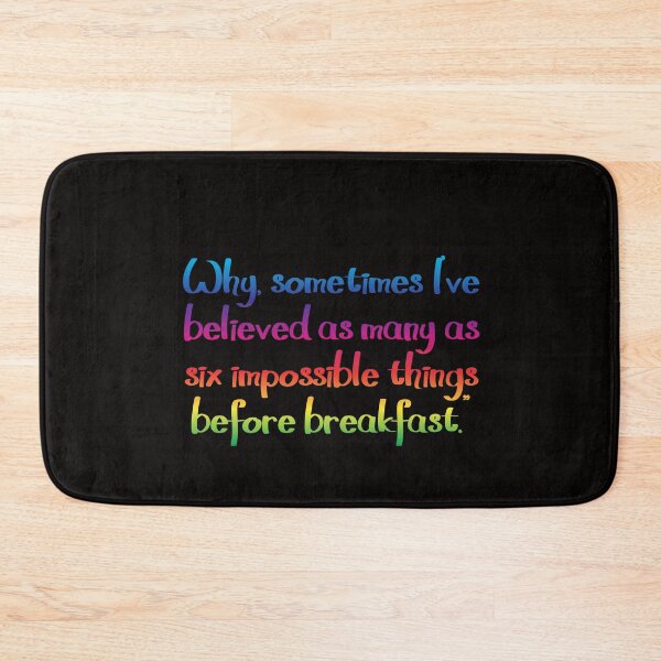 Item preview, Six impossible things - Alice's Adventures in Wonderland quote designed and sold by EagleFang101.