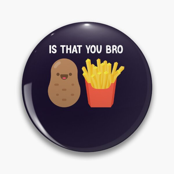 Item preview, Is That You Bro Potato French Fries potato funny fry designed and sold by Sarah38.