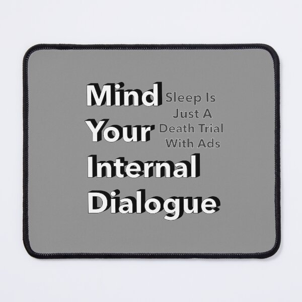 Item preview, Mind Your Internal Dialogue Sleep Is Just A Death Free Trial With Ads Shower Thought Typography designed and sold by IronicBGear.