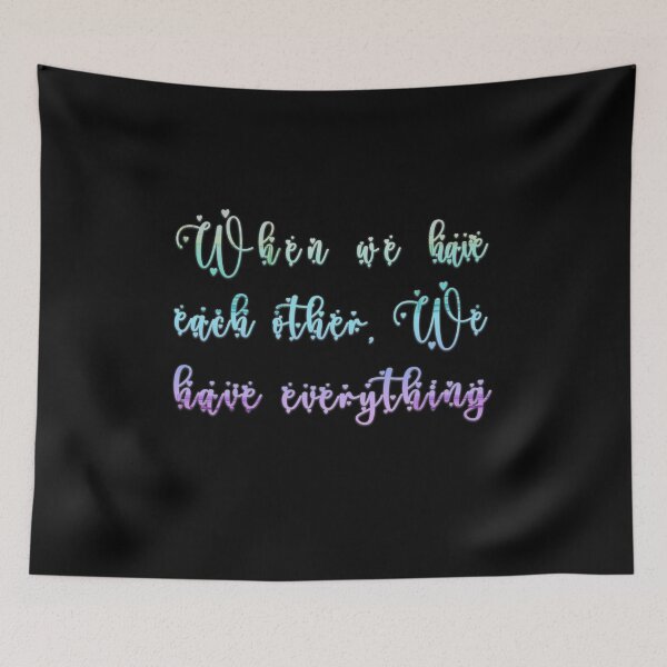 Item preview, When we have each other, we have everything designed and sold by Samunya Store.