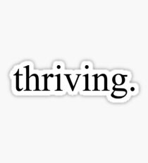 Thriving Sticker