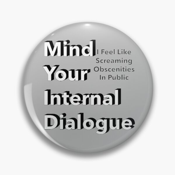Item preview, Mind Your Internal Dialogue I Feel Like Screaming Obscenities In Public Shower Thought Funny Typography designed and sold by IronicBGear.