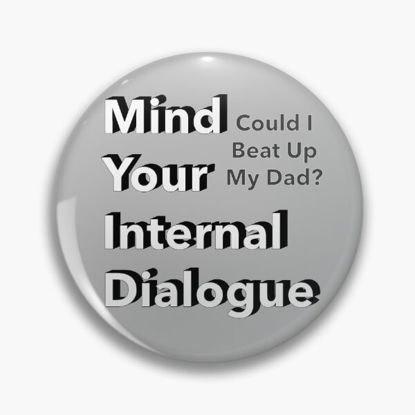 Item preview, Mind Your Internal Dialogue Could I Beat Up My Dad Shower Thought Funny Typography designed and sold by IronicBGear.