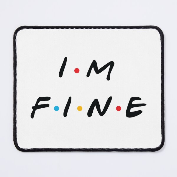Item preview, I'm Fine designed and sold by Screen Therapy.