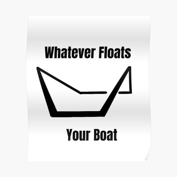 "Whatever Floats Your Boat Cyclohexane " Poster for Sale by