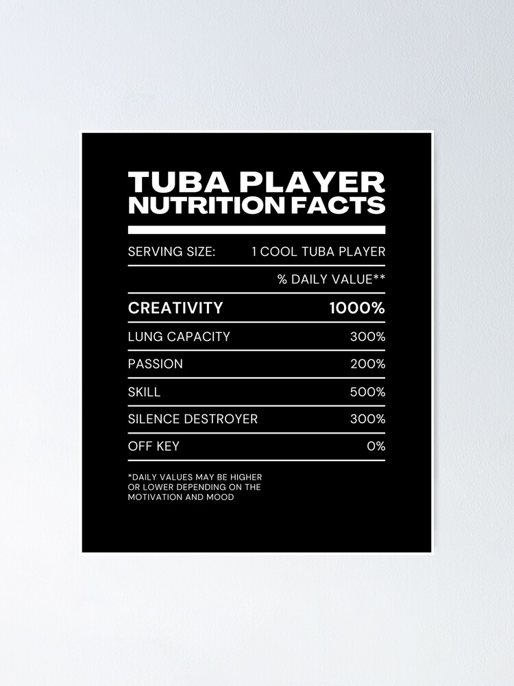 "Tuba Player Nutrition Facts.png" Poster for Sale by weirdrelatives